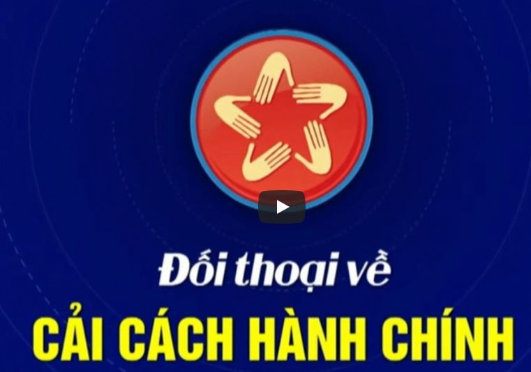 ĐỐI THOẠI VỀ CẢI CÁCH HÀNH CHÍNH 22/5/2026